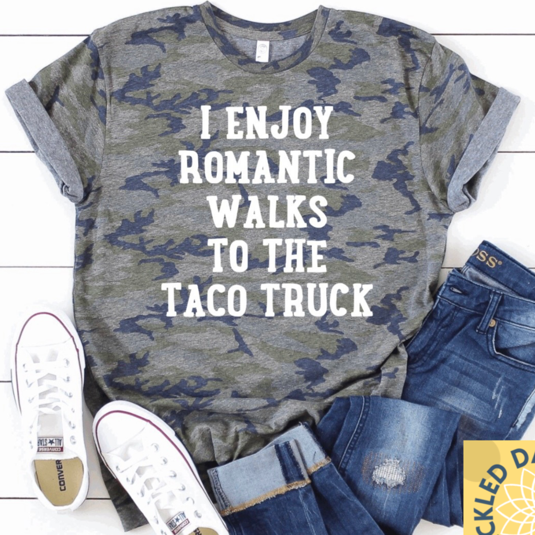 I enjoy romantic walks to the taco truck