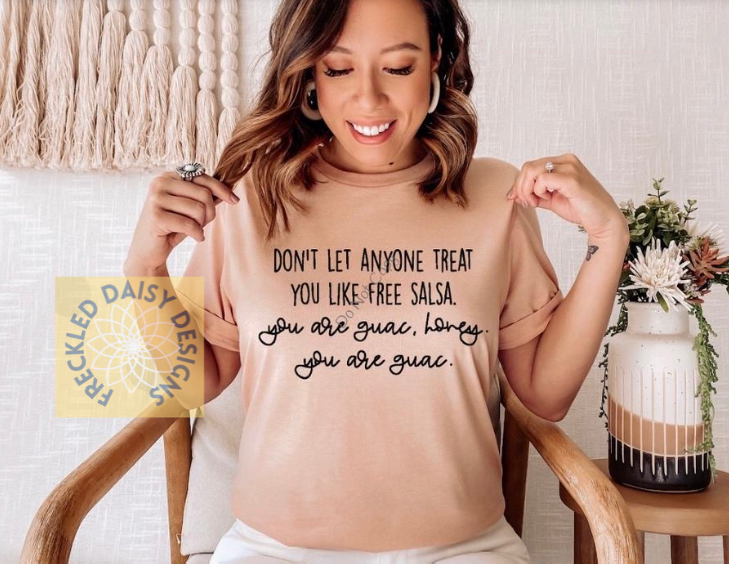 You are guac, honey.