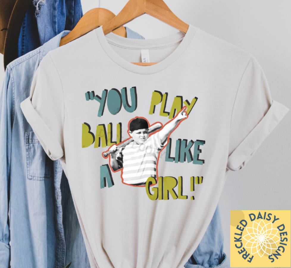 You Play Ball Like a Girl