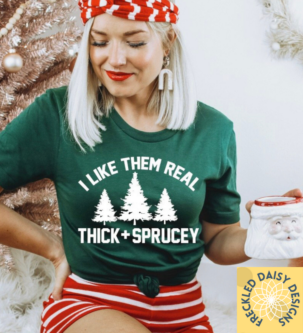 Thick & Sprucey