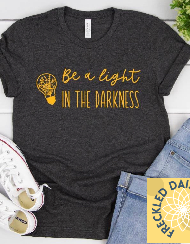 Be a light in the darkness